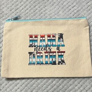Canvas Pouch or makeup bag with 'Mama Needs a Drink' Print